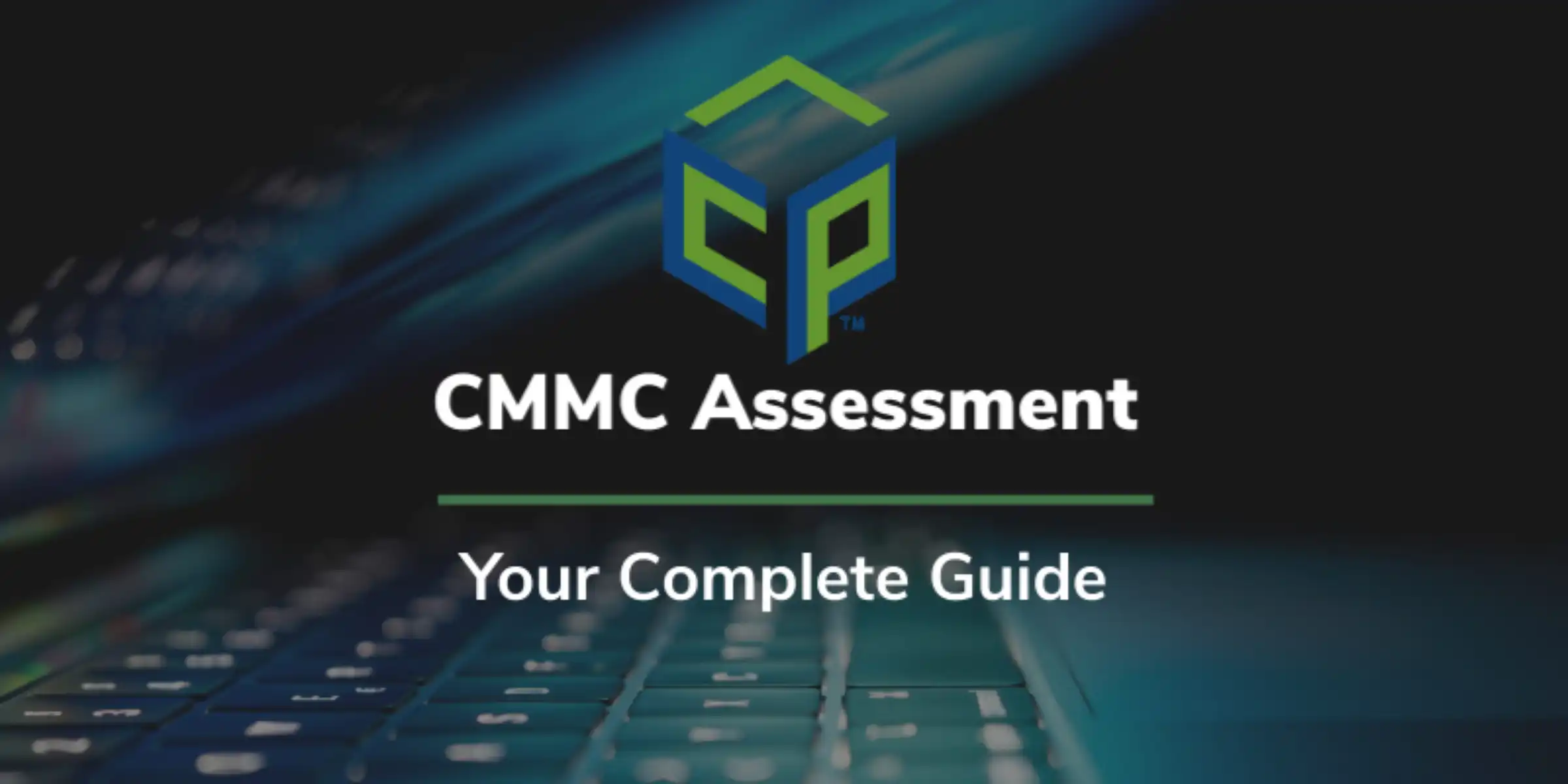 How Can the CMMC Assessment Guide Simplify Your Compliance Journey?